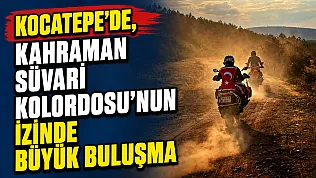 Kocatepe'de, Kahraman Süvari Kolordosu'nun İzinde Büyük Buluşma