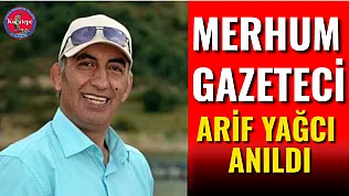 Merhum Gazeteci Arif Yağcı Anıldı