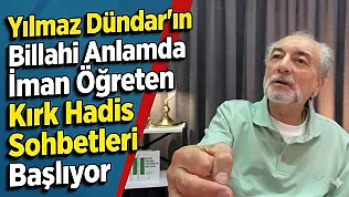 Yılmaz Dündar'ın Billahi Anlamda İman Öğreten Kırk Hadis Sohbetleri Başlıyor