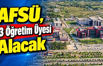 AFSÜ, 13 Öğretim Üyesi Alacak