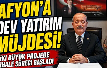 Afyon'a Dev Yatırım Müjdesi! İki Büyük Projede İhale Süreci Başladı