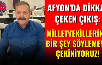 Afyon'da Dikkat Çeken Çıkış: Milletvekillerine Bir Şey Söylemeye Çekiniyoruz!