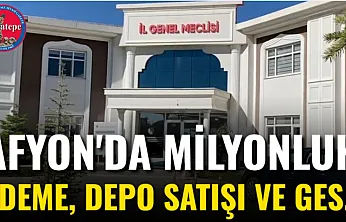 Afyon'da Milyonluk Ödeme, Depo Satışı Ve GES...
