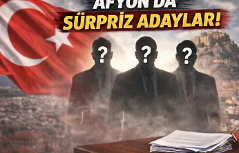 Afyon'da Sürpriz Aday Hazırlığı!