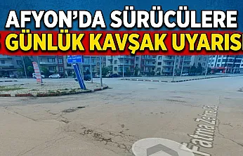 Afyon'da Sürücülere 3 Günlük Kavşak Uyarısı!