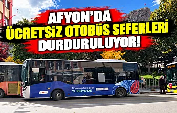 Afyon'da Ücretsiz Otobüs Seferleri Durduruluyor!