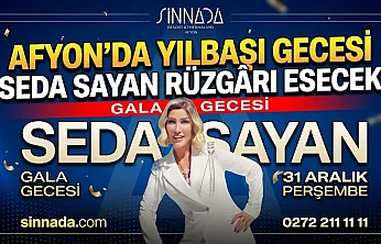 Afyon'da Yılbaşı Gecesi Seda Sayan Rüzgârı Esecek
