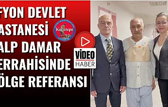 Afyon Devlet Hastanesi Kalp Damar Cerrahisinde Bölge Referansı