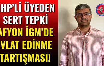 Afyon İGM'de Evlat Edinme Tartışması!