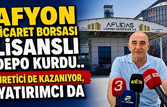 Afyon Ticaret Borsası Lisanslı Depo Kurdu…  Üretici De Kazanıyor, Yatırımcı Da