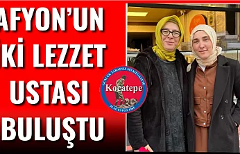 Afyon'un İki Lezzet Ustası Buluştu