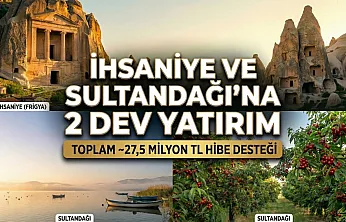 Afyon Valiliği Öncülüğünde İhsaniye Ve Sultandağı'na Dev Yatırım