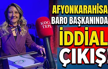 Afyonkarahisar Baro Başkanından İddialı Çıkış!