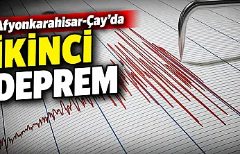 Afyonkarahisar-Çay'da ikinci Deprem