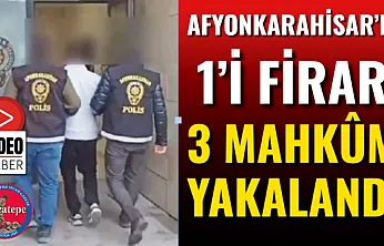 Afyonkarahisar'da 1'i Firari 3 Mahkûm Yakalandı