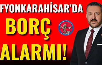 Afyonkarahisar'da Borç Alarmı!