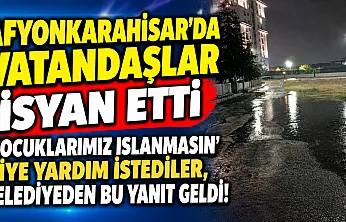 Afyonkarahisar'da Vatandaşlar İsyan Etti 'Çocuklarımız Islanmasın' Diye Yardım İstediler, Belediyeden Bu Yanıt Geldi!