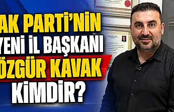 AK Parti'nin Yeni İl Başkanı Özgür Kavak Kimdir?