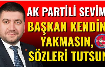 AK Partili Sevim: Başkan Kendini Yakmasın, Sözleri Tutsun