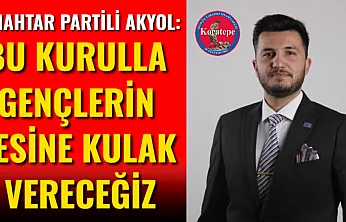 Anahtar Partili Akyol: Bu Kurulla Gençlerin Sesine Kulak Vereceğiz