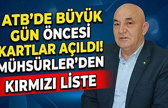 ATB'de Büyük Gün Öncesi Kartlar Açıldı! Mühsürler'den 'Kırmızı Liste'
