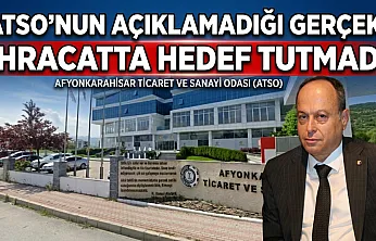 ATSO'nun Açıklamadığı Gerçek: İhracatta Hedef Tutmadı
