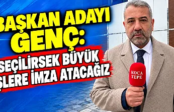 Başkan Adayı Genç: Seçilirsek Büyük İşlere İmza Atacağız