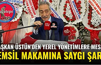 Başkan Üstün'den Yerel Yönetimlere Mesaj: Temsil Makamına Saygı Şart