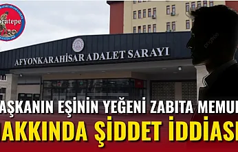 Başkanın Eşinin Yeğeni Zabıta Memuru Hakkında Şiddet İddiası!