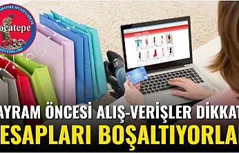 Bayram Öncesi Alış-Verişler Dikkat! Hesapları Boşaltıyorlar