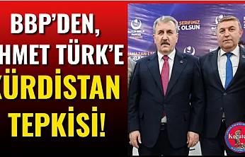 BBP'den, Ahmet Türk'e Kürdistan Tepkisi!