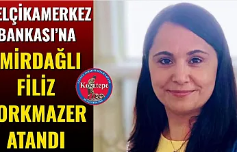 Belçika Merkez Bankası'na Emirdağlı Filiz Korkmazer Atandı
