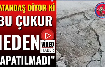 'Bu Çukur Neden Kapatılmadı'