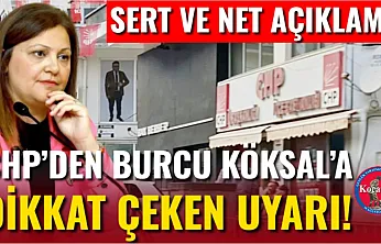 CHP'den Burcu Köksal'a Dikkat Çeken Uyarı!