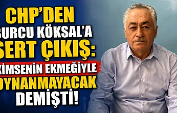 CHP'den Burcu Köksal'a Sert Çıkış: Kimsenin Ekmeğiyle Oynanmayacak Demişti!