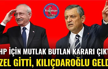 CHP İçin Mutlak Butlan Kararı Çıktı. Özel Gitti, Kılıçtaroğlu Geldi