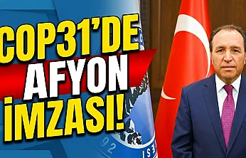 COP31'de Afyon İmzası!