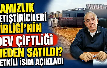 Damızlık Yetiştiricileri Birliği'nin Dev Çiftliği Neden Satıldı? Yetkili İsim Açıkladı