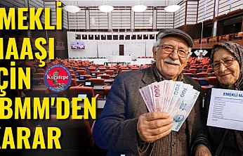 Emekli Maaşı İçin TBMM'den Karar