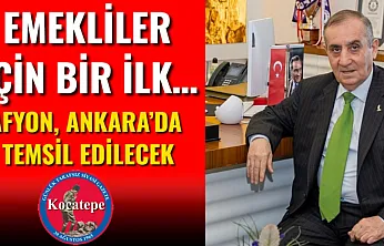 Emekliler İçin Bir İlk… Afyon, Ankara'da Temsil Edilecek