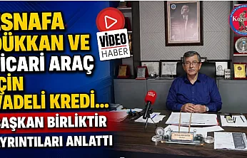 Esnafa Dükkan Ve Ticari Araç İçin Vadeli Kredi… Başkan Birliktir Ayrıntıları Anlattı