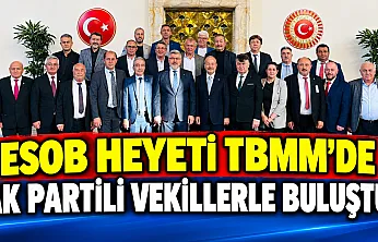 ESOB Heyeti TBMM'de AK Partili Vekillerle Buluştu