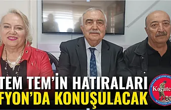 Etem Tem'in Hatıraları Afyon'da Konuşulacak