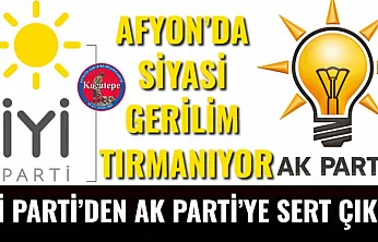İYİ Parti'den AK Parti'ye Sert Çıkış