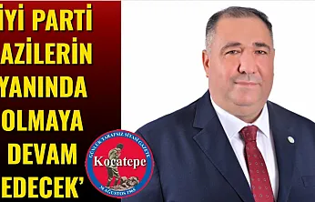 'İYİ Parti Gazilerin Yanında Olmaya Devam Edecek'