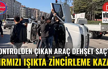 Kontrolden Çıkan Araç Dehşet Saçtı: Kırmızı Işıkta Zincirleme Kaza!
