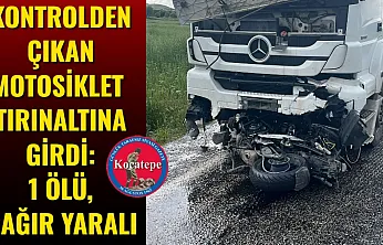 Kontrolden Çıkan Motosiklet Tırın Altına Girdi: 1 Ölü, 1 Ağır Yaralı