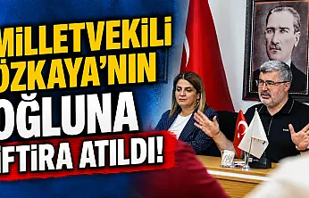 Milletvekili Özkaya'nın Oğluna İftira Atıldı