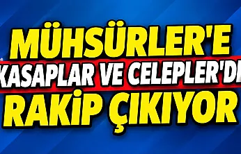 Mühsürler'e Kasaplar ve Celepler'de de Rakip Çıkıyor