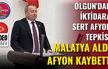 Olgun'dan İktidara Sert Afyon Tepkisi: Malatya Aldı, Afyon Kaybetti